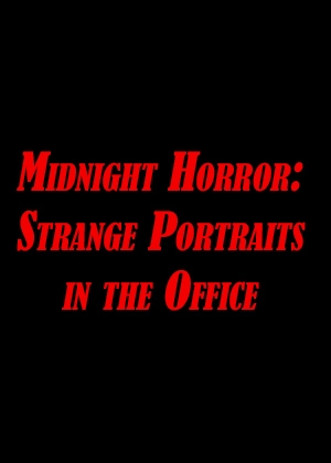 Midnight Horror: Strange Portraits in the Office